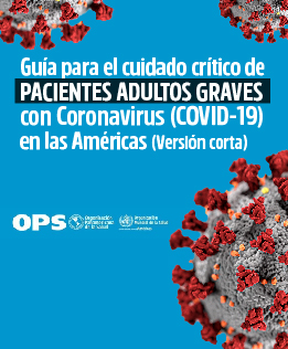 Guía para el cuidado crítico de pacientes adultos graves con Coronavirus (COVID-19) en las Américas