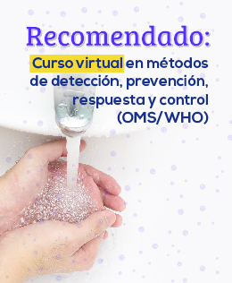 Recomendado:  Curso virtual en métodos de detección, prevención, respuesta y control (OMS/WHO)